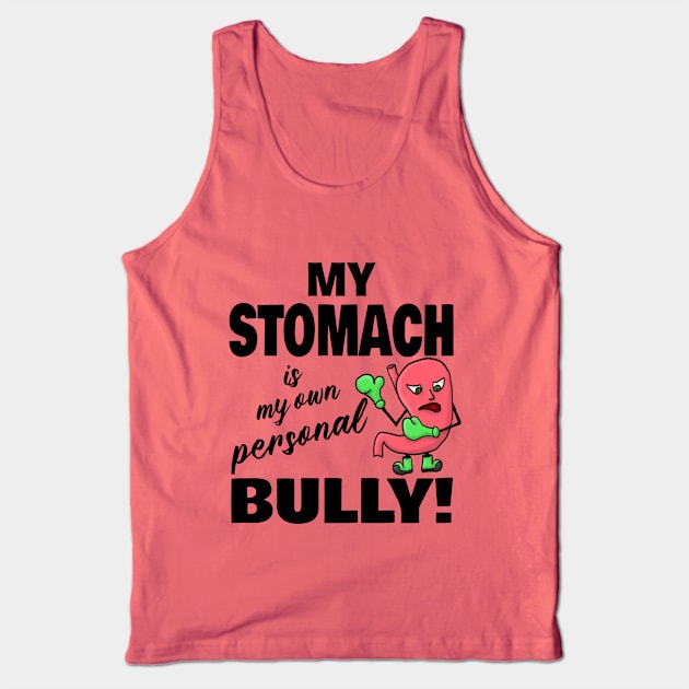 My Stomach is my own Personal Bully Tank Top by JKP2 Art